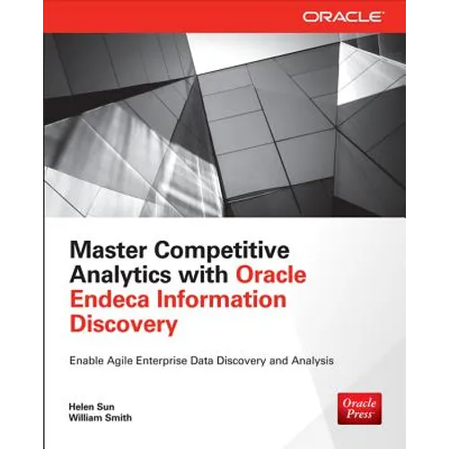 Master Competitive Analytics with Oracle Endeca Information Discovery - Paperback