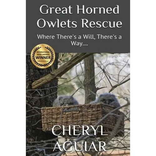 Great Horned Owlets Rescue: Where There's a Will, There's a Way....