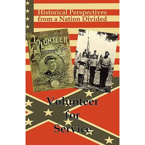 Historical Perspectives from a Nation Divided: Volunteer for Service - Paperback