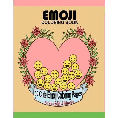 Emoji Coloring Book: 30 Cute Emoji Coloring Pages For Stress Relief & Relaxation Large 8.5