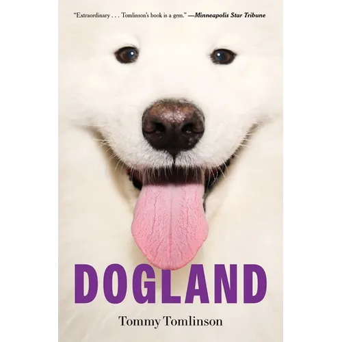 Dogland: Passion, Glory, and Lots of Slobber at the Westminster Dog Show - Paperback