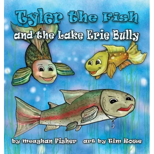 Tyler the Fish and the Lake Erie Bully - Paperback