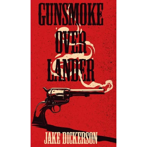 Gunsmoke Over Lander - Hardcover