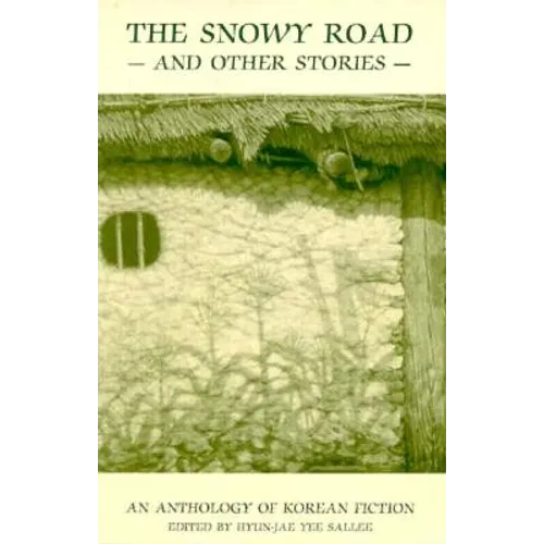 The Snowy Road & Other Stories: An Anthology of Korean Fiction - Paperback