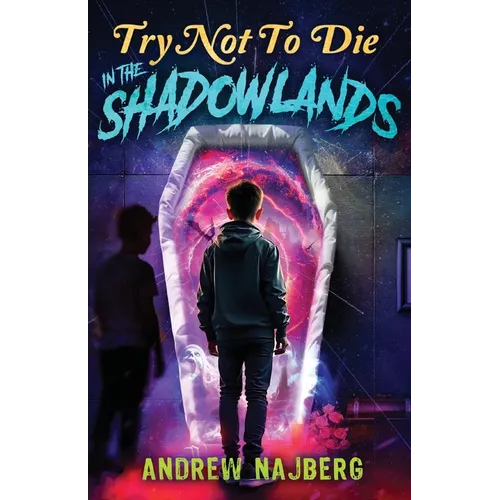 Try Not to Die: In The Shadowlands: An Interactive Adventure - Paperback