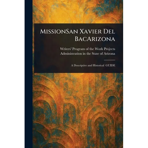 MissionSan Xavier Del BacArizona - Paperback