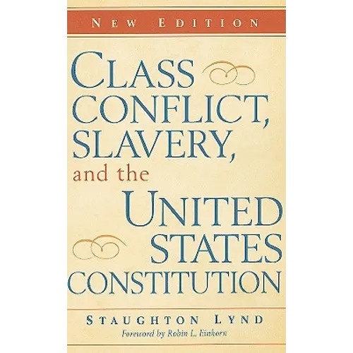 Class Conflict, Slavery, and the United States Constitution - Paperback