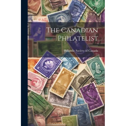 The Canadian Philatelist - Paperback
