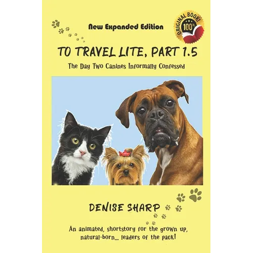 To Travel Lite, Part 1.5: The Day Two Canines Informally Confessed - Paperback