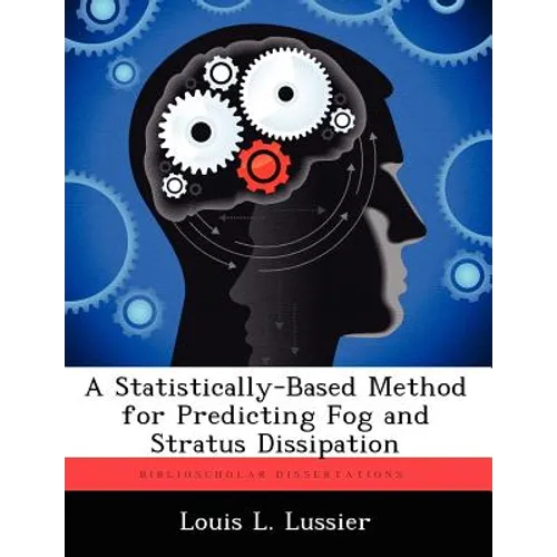 A Statistically-Based Method for Predicting Fog and Stratus Dissipation - Paperback