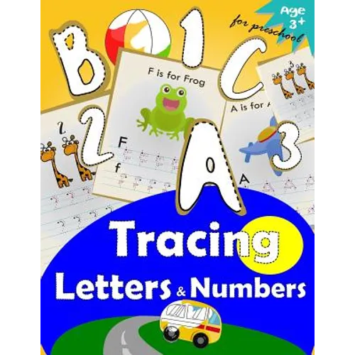 Tracing Letters and Numbers for Preschool: Kindergarten Tracing Workbook - Paperback