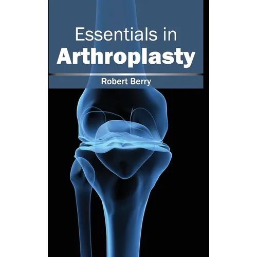 Essentials in Arthroplasty - Hardcover