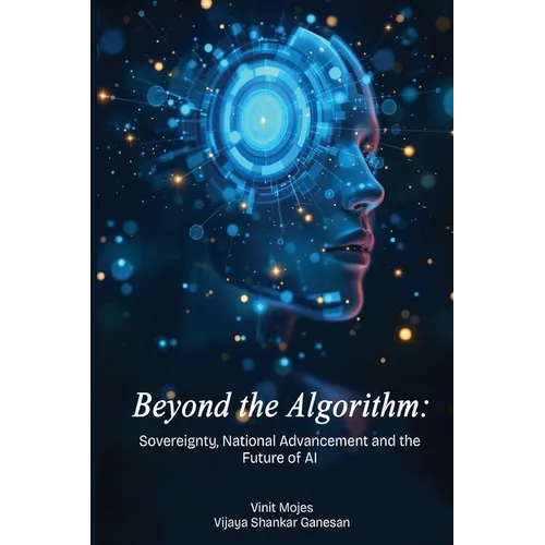 Beyond the Algorithm Sovereignty, National Advancement and the Future of AI - Paperback
