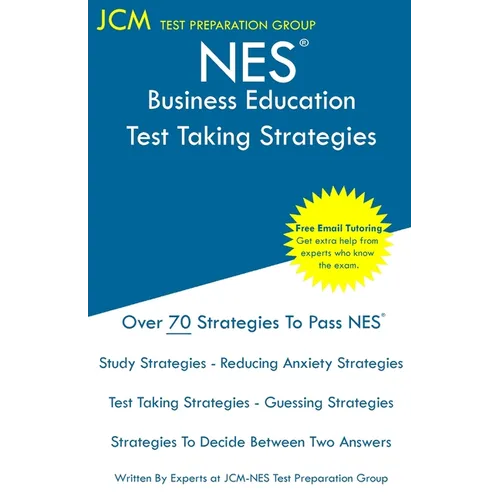NES Business Education - Test Taking Strategies: NES 309 Exam - Free Online Tutoring - New 2020 Edition - The latest strategies to pass your exam. - Paperback