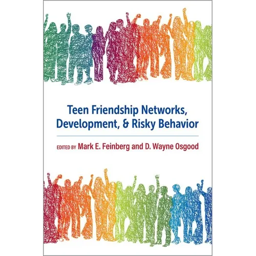 Teen Friendship Networks, Development, and Risky Behavior
