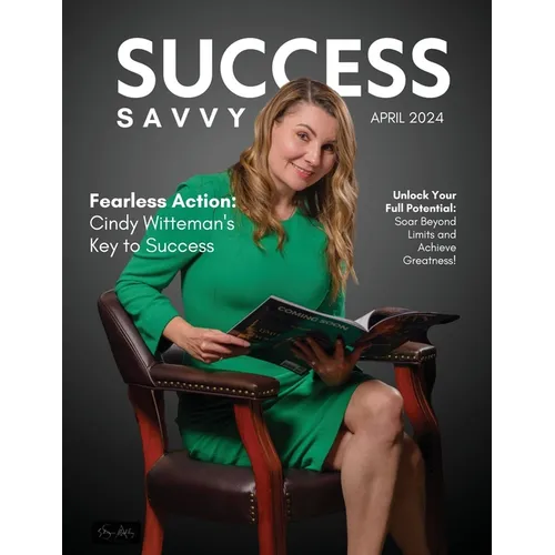 Success Savvy Magazine: April 2024 - Paperback