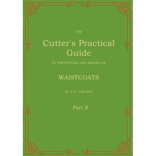 The Cutter's Practical Guide, Part 10: Waistcoats - Paperback