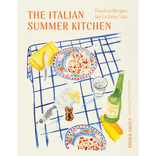 The Italian Summer Kitchen: Timeless Recipes for La Dolce Vita - Hardcover