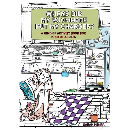 Where Did My Roommate Put My Charger?: A Kind-Of Activity Book for Kind-Of Adults - Paperback