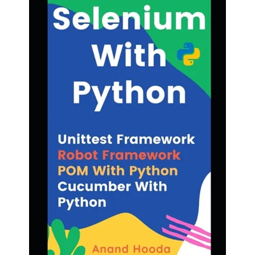 Selenium with Python: Automation Testing with Python - Paperback