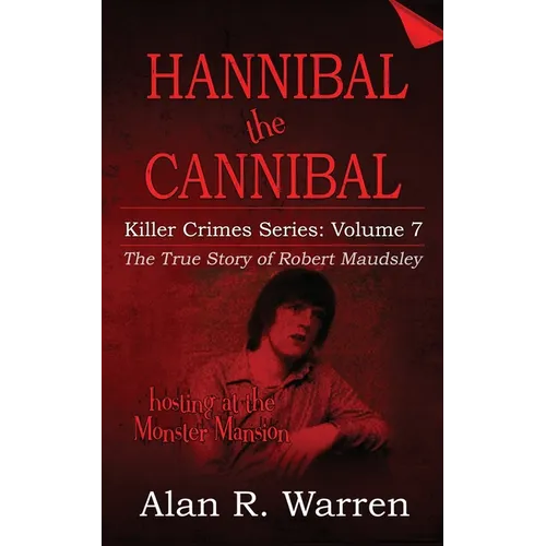 Hannibal the Cannibal; The True Story of Robert Maudsley - Paperback