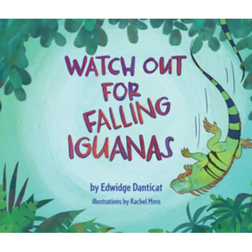 Watch Out for Falling Iguanas: A Children's Picture Book - Hardcover