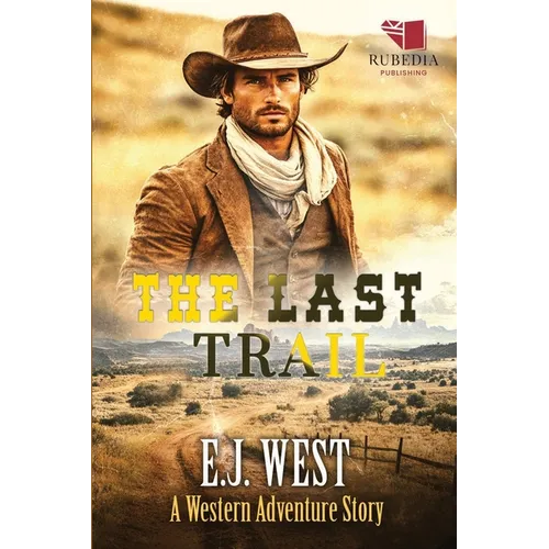 The Last Trail: A Classic Western Adventure - Paperback