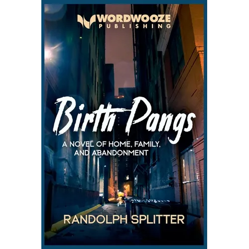 Birth Pangs: A Novel of Home, Family, and Abandonment - Paperback