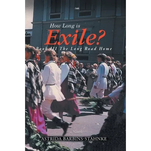 How Long Is Exile?: BOOK III: The Long Road Home