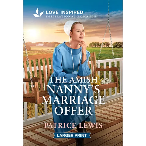 The Amish Nanny's Marriage Offer: An Uplifting Inspirational Romance - Mass Market Paperbound