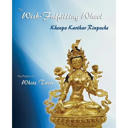 The Wish-Fulfilling Wheel: The Practice of White Tara - Paperback