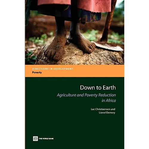 Down to Earth: Agriculture and Poverty Reduction in Africa - Paperback