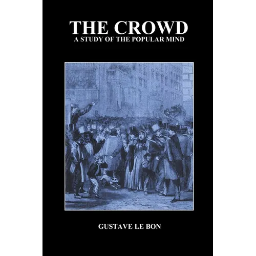 The Crowd: A Study of the Popular Mind - Paperback