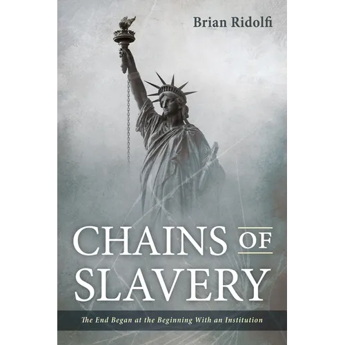 Chains of Slavery: The End Began at the Beginning with an Institution - Paperback