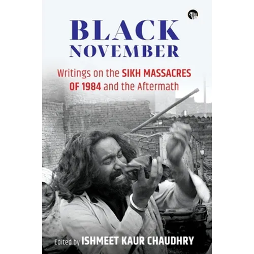 Black November: Writings on the Sikh Massacres of 1984 and the Aftermath - Paperback