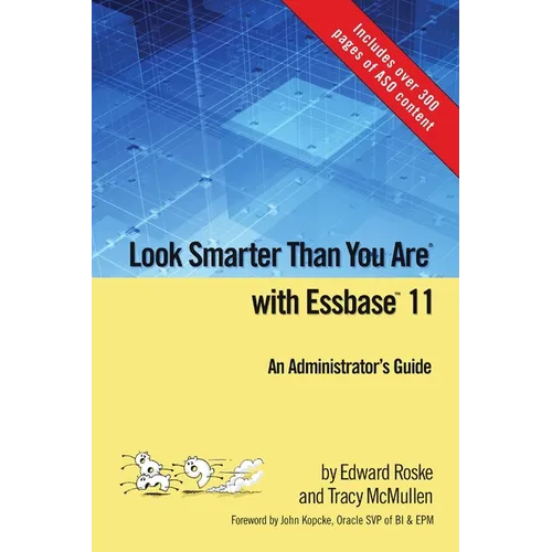 Look Smarter Than You Are with Essbase 11: An Administrator's Guide - Paperback