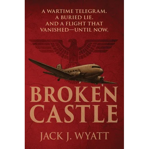 Broken Castle: A modern historical thriller rooted in World War II secrets - Paperback