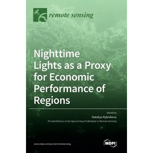 Nighttime Lights as a Proxy for Economic Performance of Regions - Hardcover