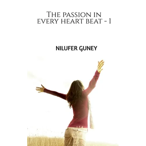 The passion in every heart beat - 1 - Paperback
