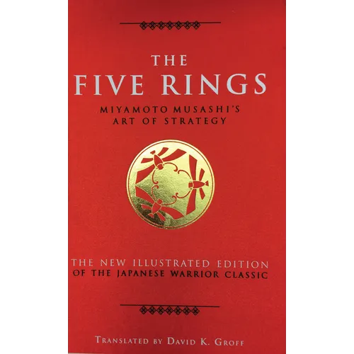 The Five Rings: Miyamoto Musashi's Art of Strategy - Hardcover