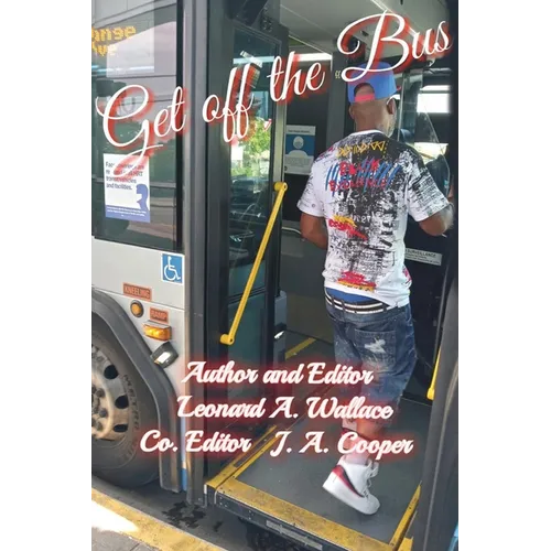 Get Off the Bus: Bulls*!t Undermining Your Success - Paperback