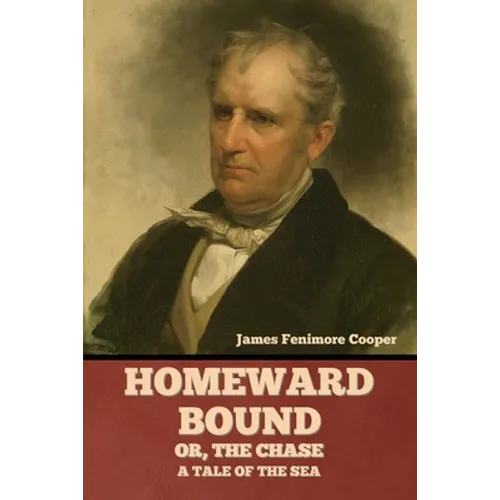 Homeward Bound; Or, the Chase: A Tale of the Sea - Paperback