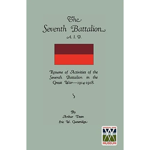 Seventh Battalion A.I.F. 1914-1918 - Paperback