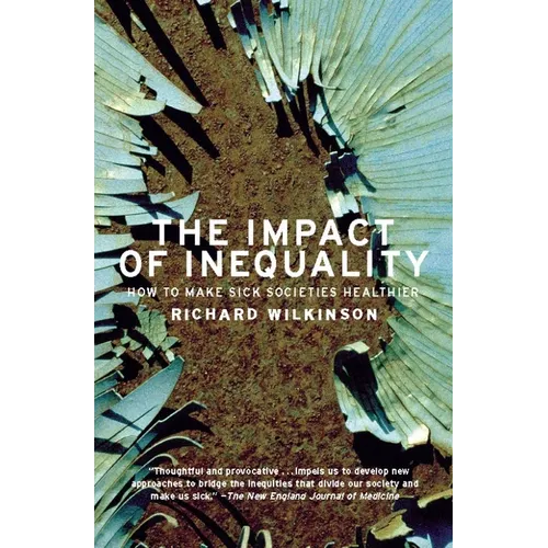 The Impact of Inequality: How to Make Sick Societies Healthier - Paperback