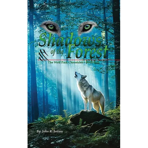 Wolf Packs Shadows of the Forest: Wolf Pack Chronicles - Book One - Paperback
