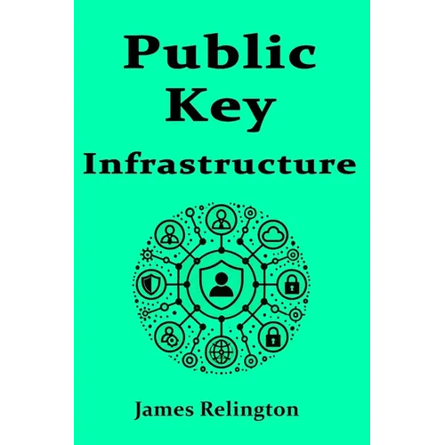 Public Key Infrastructure (PKI) - Paperback