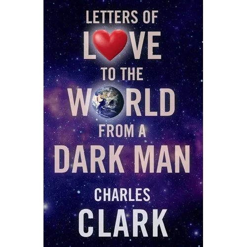 Letters of Love to the World from a Dark Man - Paperback