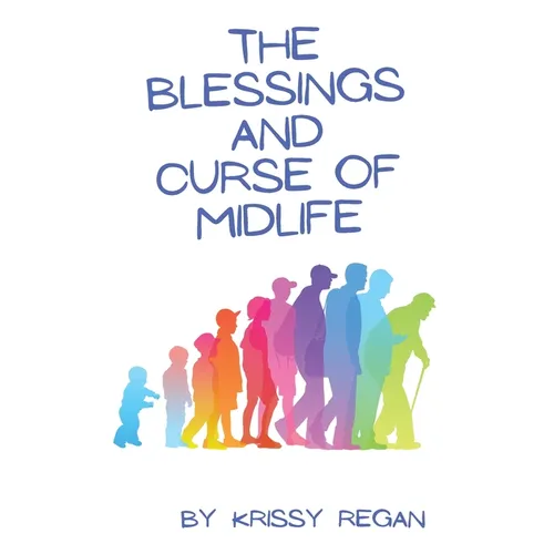 The Blessings and Curse of Midlife