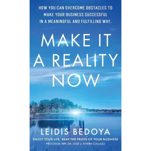 Make It a Reality Now - Hardcover
