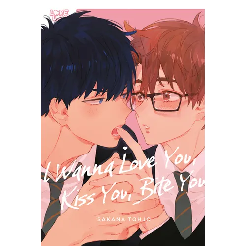 I Wanna Love You, Kiss You, Bite You - Paperback